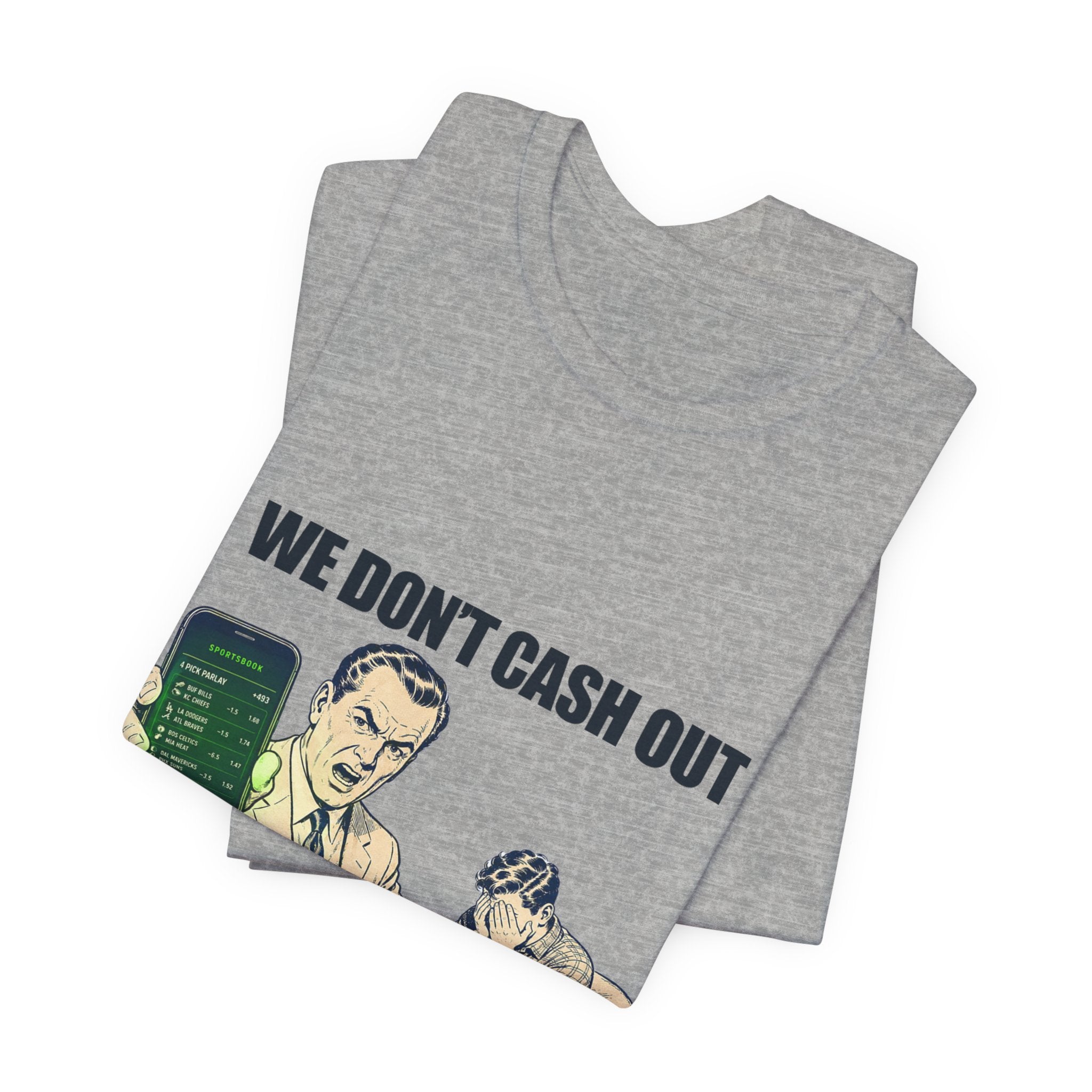"We Don't Cash Out in This Household" Meme Tee