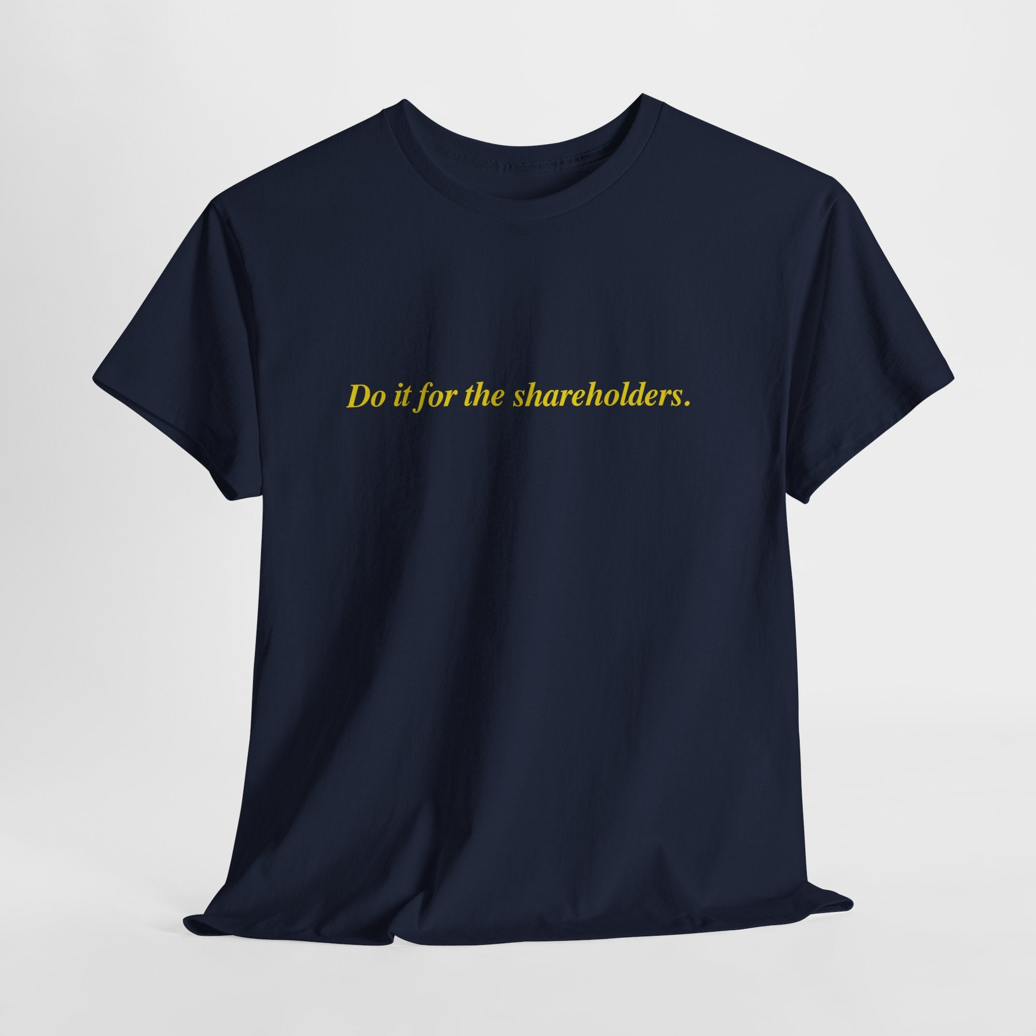 Do It For The Shareholders