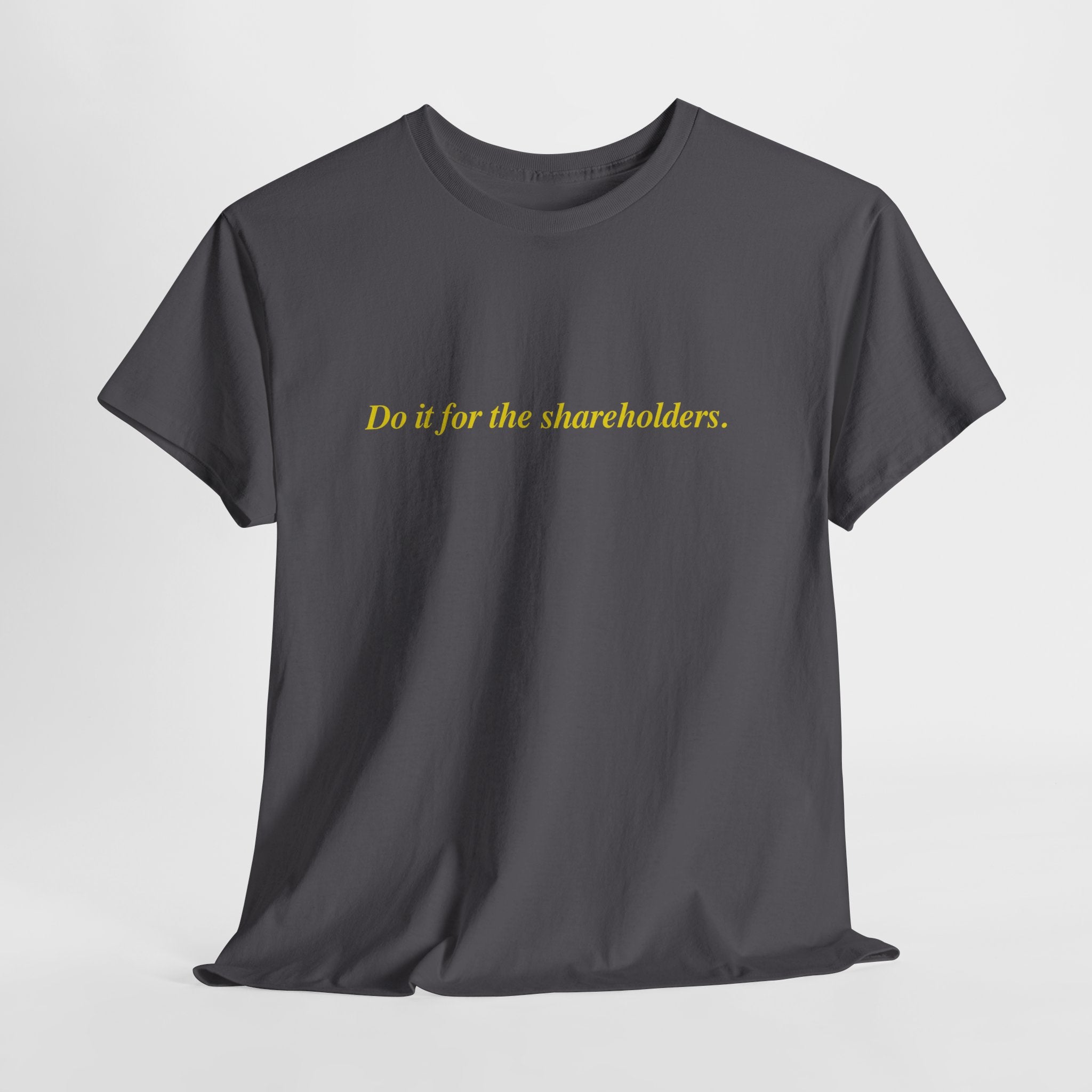 Do It For The Shareholders