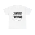 "I Will Throw Away My Morals For 200K"  Tee