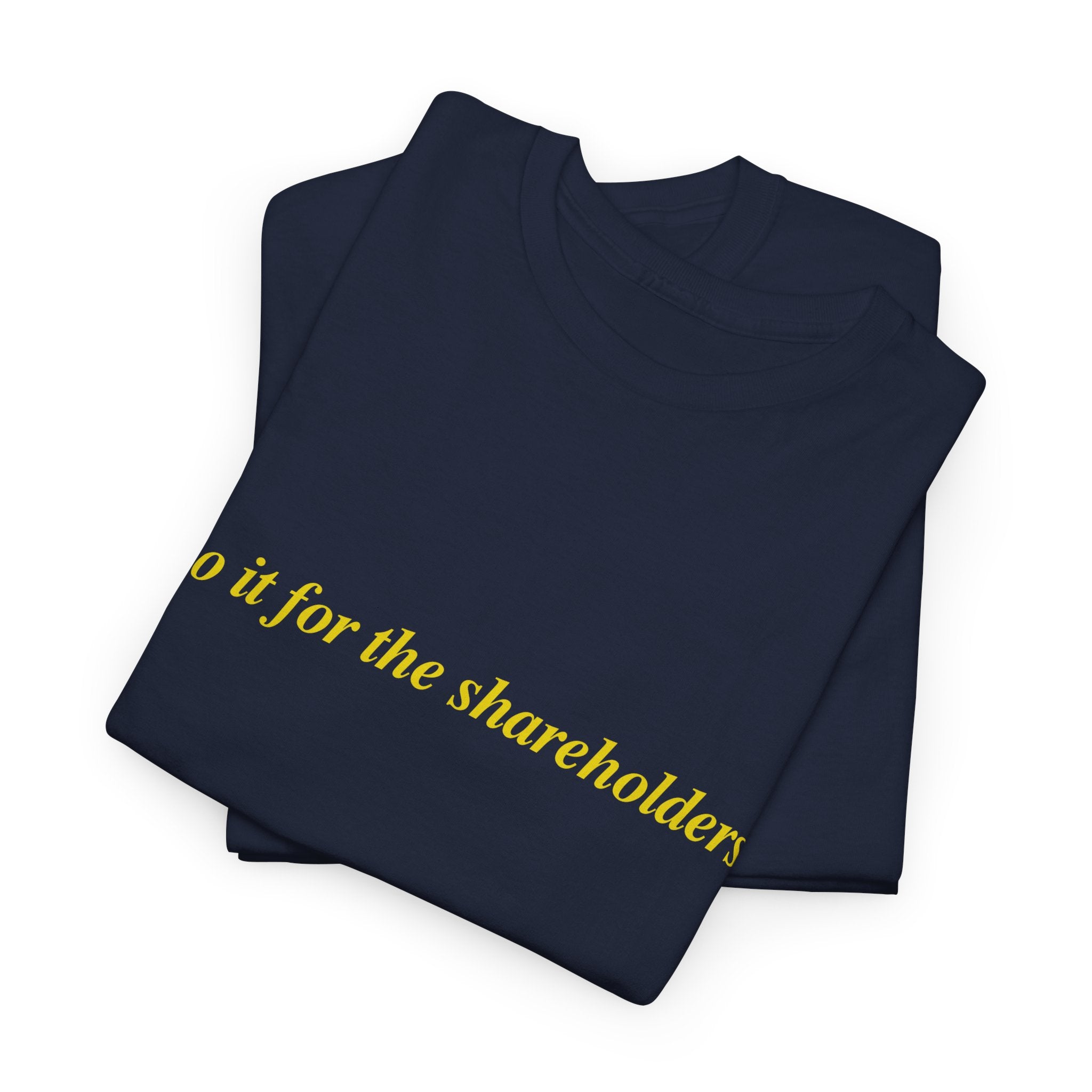 Do It For The Shareholders