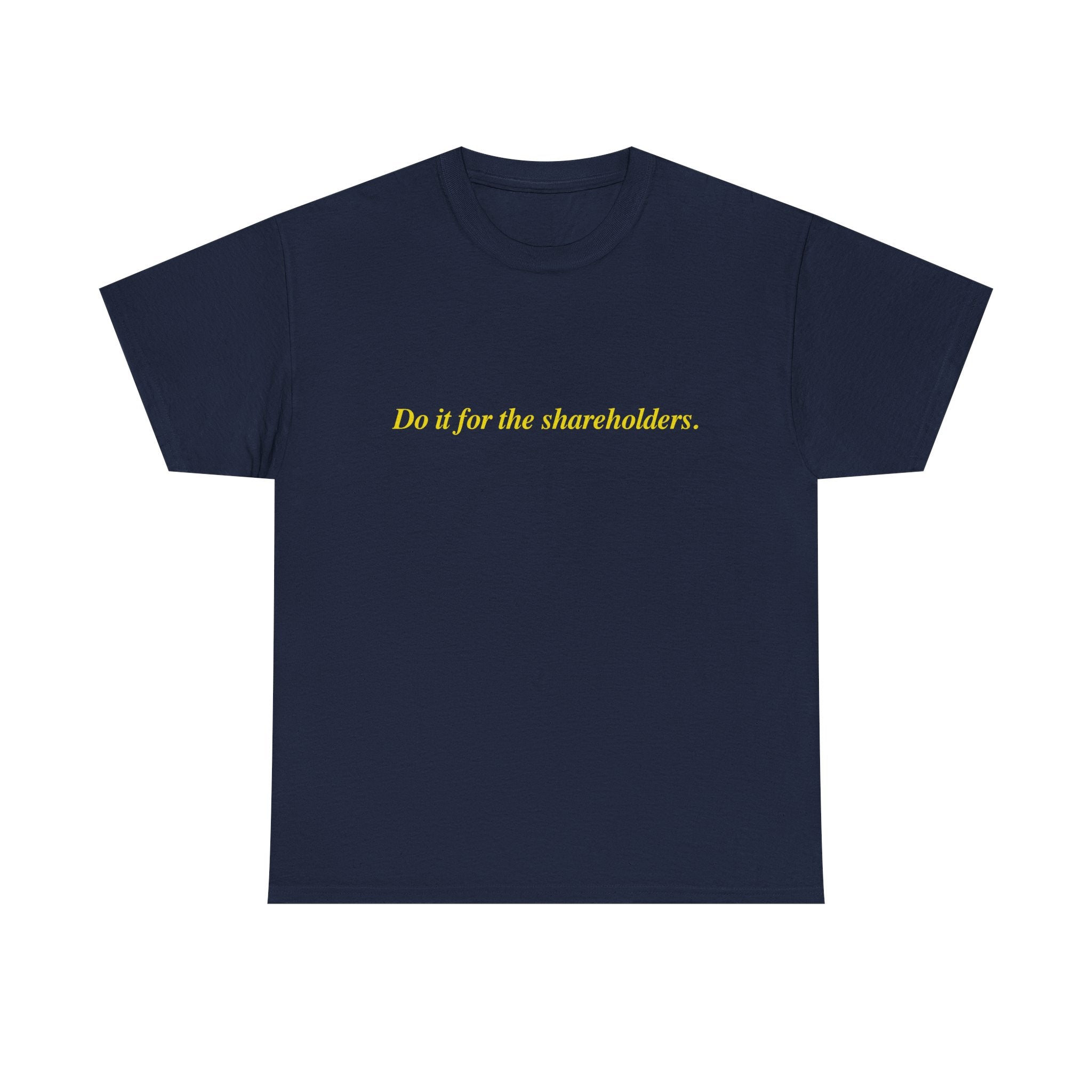 Do It For The Shareholders