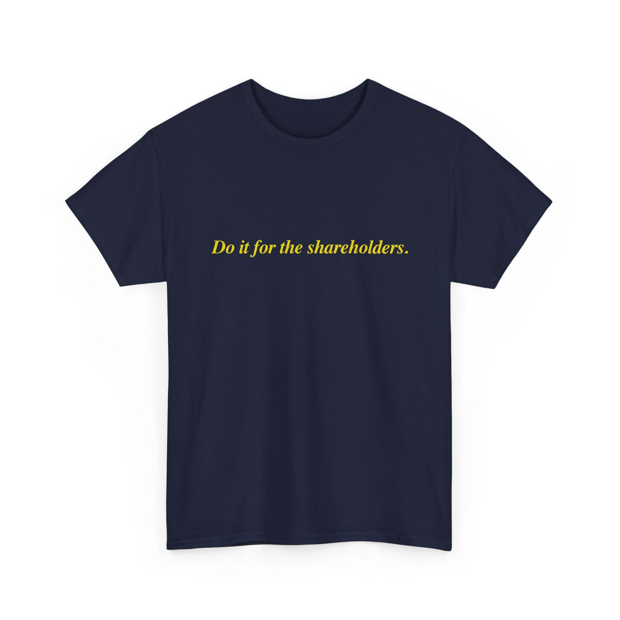 Do It For The Shareholders