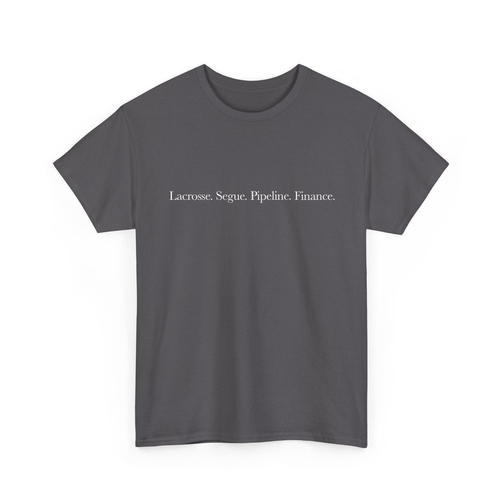 Lacrosse. Segue. Pipeline. Finance.
